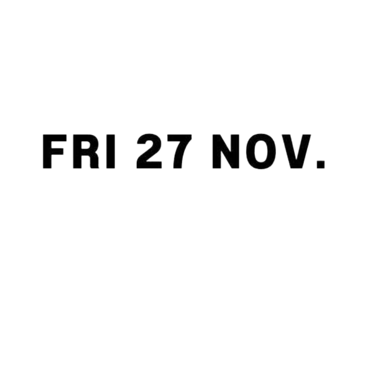 Fri 27 Nov.